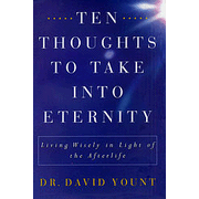 Ten Thoughts to Take Into Eternity